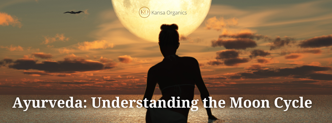 Ayurveda: Understanding the Moon Cycle