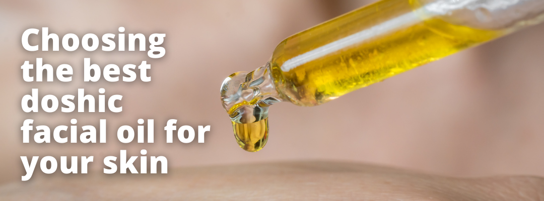 Choosing the best dosich facial oil for your skin
