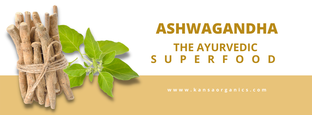 Ashwagandha - The Ayurvedic Superfood