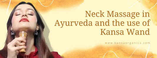 Neck Massage in Ayurveda and the use of Kansa Wand