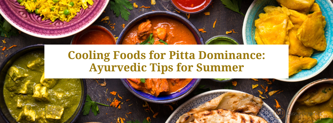 Cooling Foods for Pitta Dominance: Ayurvedic Tips for Summer