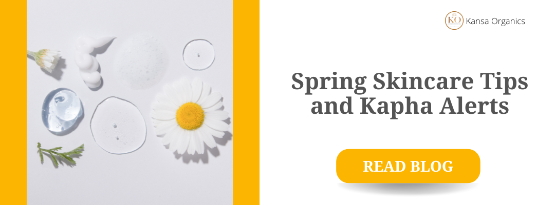 Spring Skincare Tips and Kapha Alerts