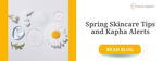 Spring Skincare Tips and Kapha Alerts