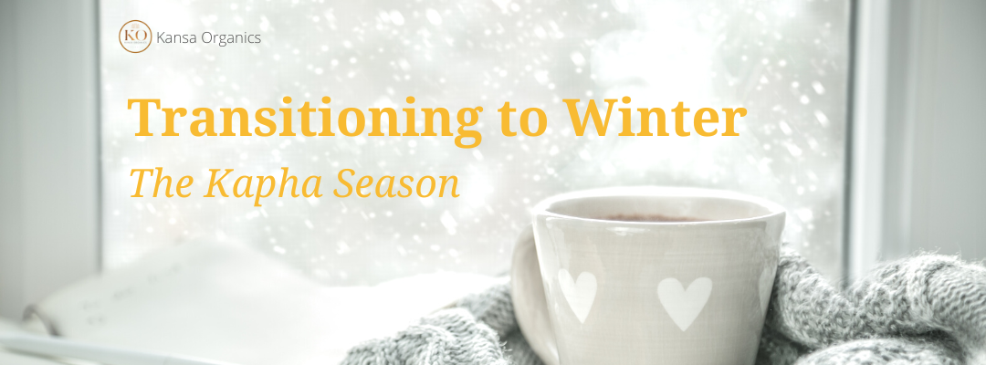 Transitioning to Winter - The Kapha season