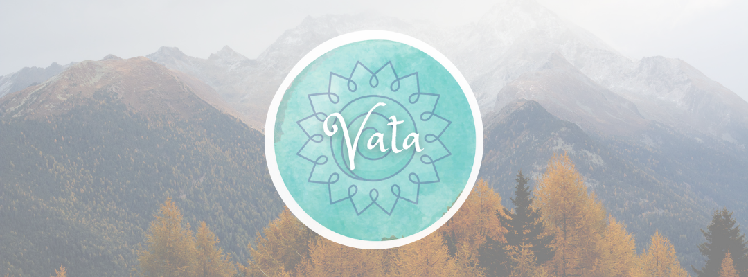 VATA Dosha - Calming this Fall Season